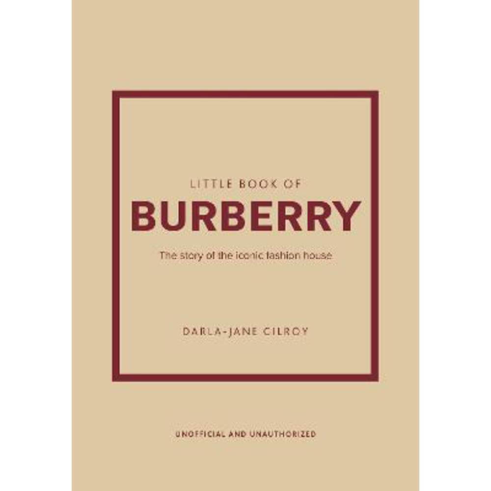 Little Book of Burberry: The Story of the Iconic Fashion House (Hardback) - Darla-Jane Gilroy